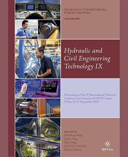 Hydraulic and Civil Engineering Technology IX Proceedings of the 9th International Technical Conference on Frontiers of HCET, Sanya, China, 25-27 September 2024.
