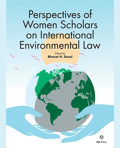 Perspectives of Women Scholars on International Environmental Law.