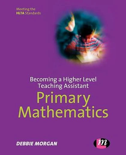 Becoming a Higher Level Teaching Assistant: Primary Mathematics, 1st Edition