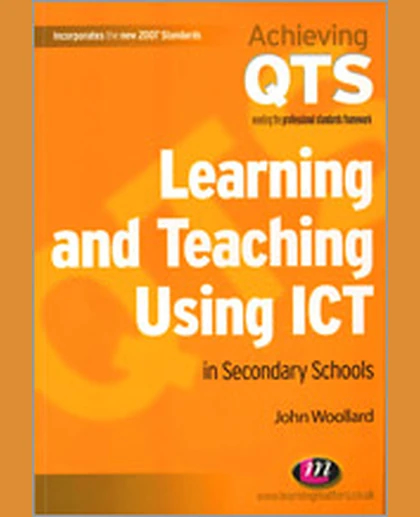 Learning and Teaching Using ICT in Secondary Schools, 1st Edition