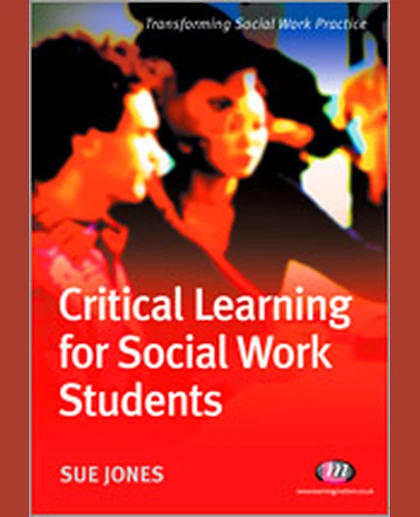 Critical Learning for Social Work Students, New Edition