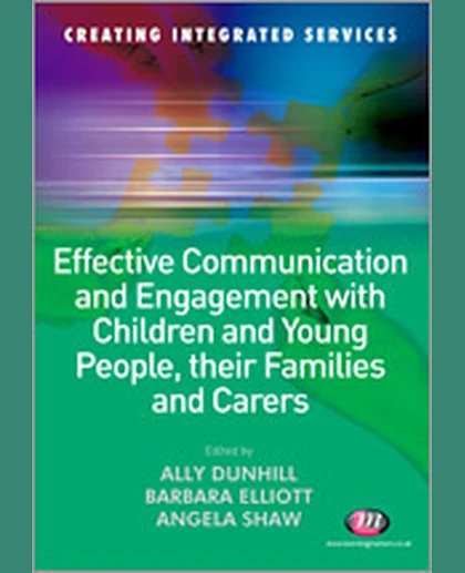 Effective Communication and Engagement with Children and Young People, Their Families and Carers, 1st Edition