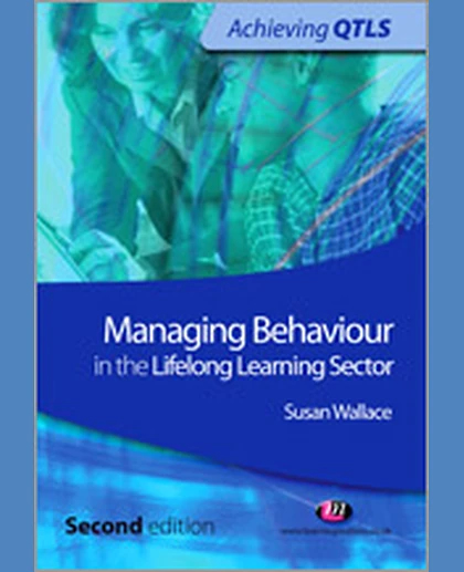 Managing Behaviour in the Lifelong Learning Sector, 2nd Edition