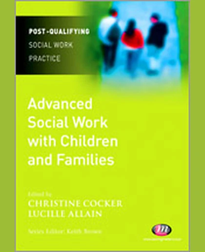 Advanced Social Work with Children and Families, 1st Edition