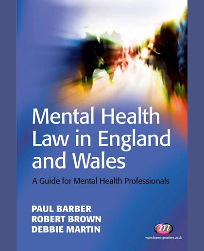 Mental Health Law in England and Wales: A Guide for Mental Health Professionals
