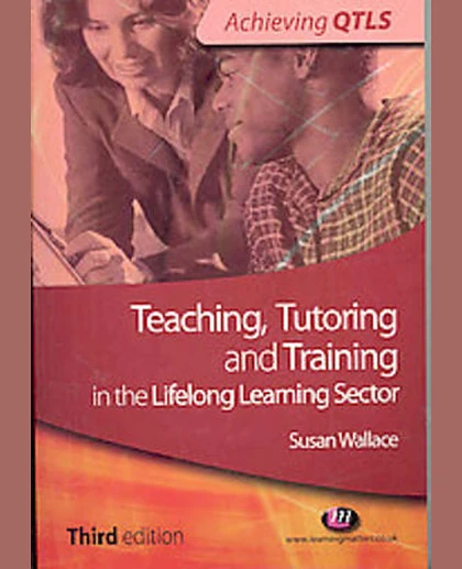 Teaching, Tutoring and Training in the Lifelong Learning Sector, 3rd Edition