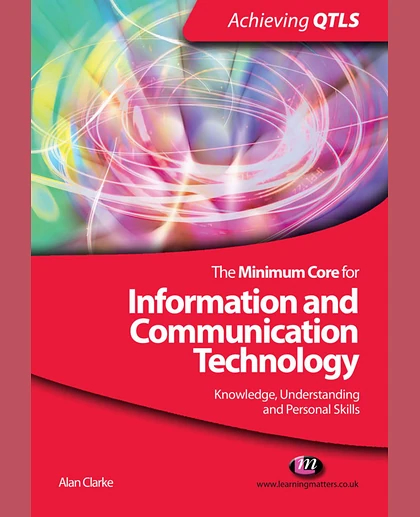 Minimum Core for Information and Communication Technology: Knowledge, Understanding and Personal Skills Knowledge, Understanding and Personal Skills