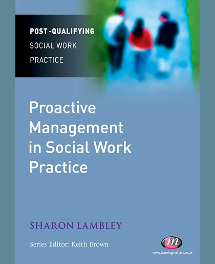 Proactive Management in Social Work Practice