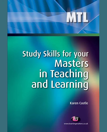 Study Skills for Your Masters in Teaching and Learning