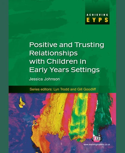 Positive and Trusting Relationships with Children in Early Years Settings
