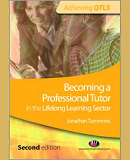 Becoming a Professional Tutor in the Lifelong Learning Sector, 2nd Edition