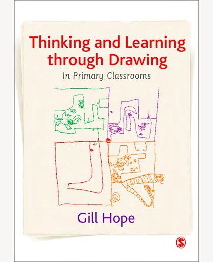 Thinking and Learning Through Drawing: In Primary Classrooms