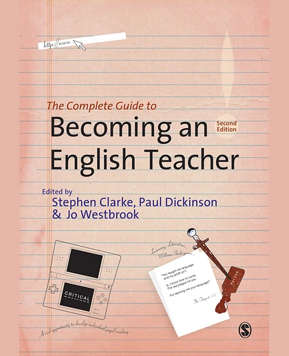 The Complete Guide to Becoming an English Teacher, 2nd Edition