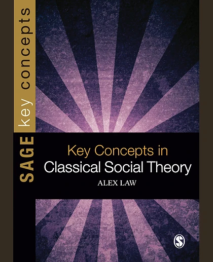 Key Concepts in Classical Social Theory