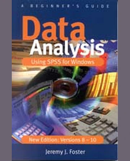 Data Analysis for Using SPSS for Windows Versions 8 to 10: A Beginner's Guide, New Edition