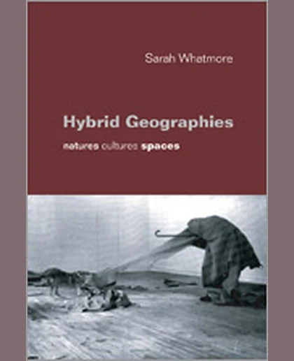 Hybrid Geographies: Natures Cultures Spaces, 1st Edition