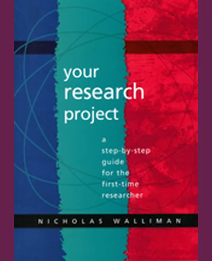 Your Research Project: A Step-By-Step Guide for the First-Time Researcher