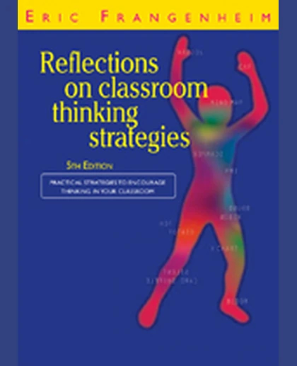 Reflections on Classroom Thinking Strategies: Practical Strategies to Encourage Thinking in Your Classroom, 6th Edition