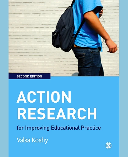 Action Research for Improving Educational Practice: A Step-by-Step Guide
