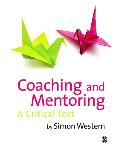 Coaching and Mentoring: A Critical Text