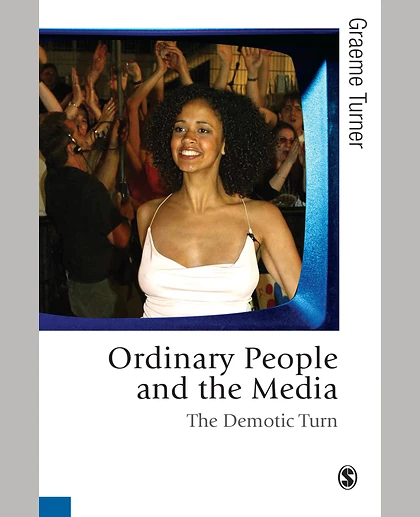 Ordinary People and the Media: The Demotic Turn, 1st Edition