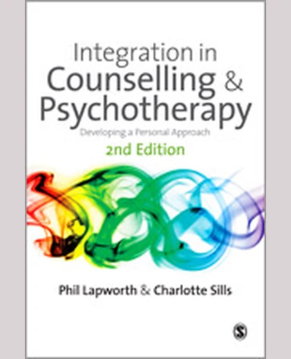 Integration in Counselling & Psychotherapy: Developing a Personal Approach, 2nd Edition