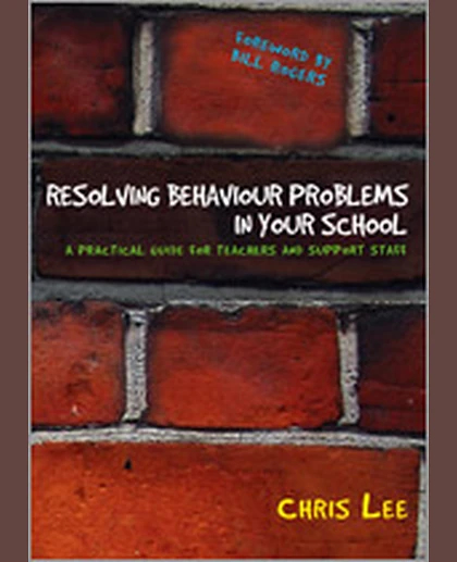 Resolving Behaviour Problems in Your School: A Practical Guide for Teachers and Support Staff, 1st Edition