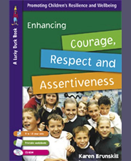 Enhancing Courage, Respect and Assertiveness for 9 to 12 Year Olds, 1st Edition