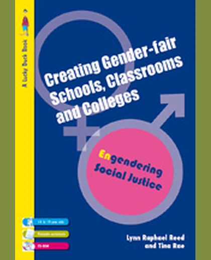 Creating Gender-Fair Schools, Classrooms and Colleges: Engendering Social Justice For 14 to 19 Year Olds, 1st Edition