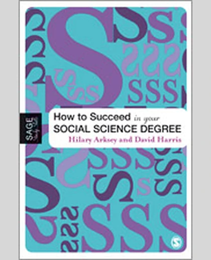 How to Succeed in Your Social Science Degree, 1st Edition