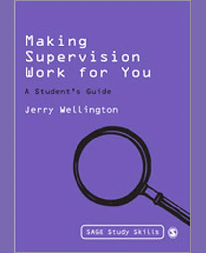 Making Supervision Work for You: A Student′s Guide, 1st Edition
