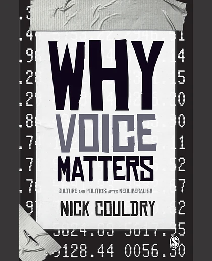 Why Voice Matters: Culture and Politics After Neoliberalism