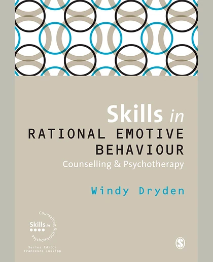 Skills in Rational Emotive Behaviour Counselling & Psychotherapy