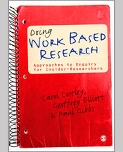 Doing Work Based Research: Approaches to Enquiry for Insider-Researchers, 1st Edition