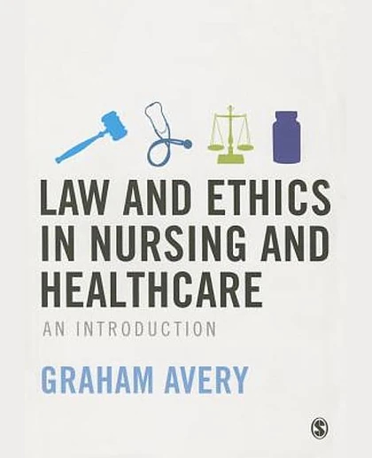 Law and Ethics in Nursing and Healthcare: An Introduction