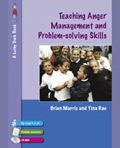 Teaching Anger Management and Problem-solving Skills for 9-12 Year Olds, 1st Edition