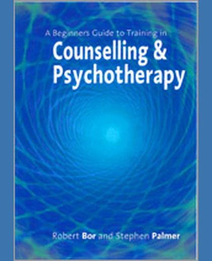 A Beginner′s Guide to Training in Counselling & Psychotherapy, 1st Edition