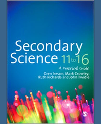 Secondary Science 11 to 16: A Practical Guide, 1st Edition