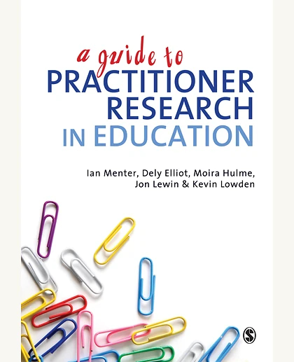 A Guide to Practitioner Research in Education