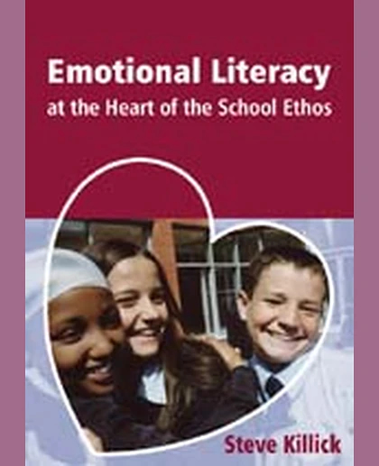 Emotional Literacy at the Heart of the School Ethos, 1st Edition