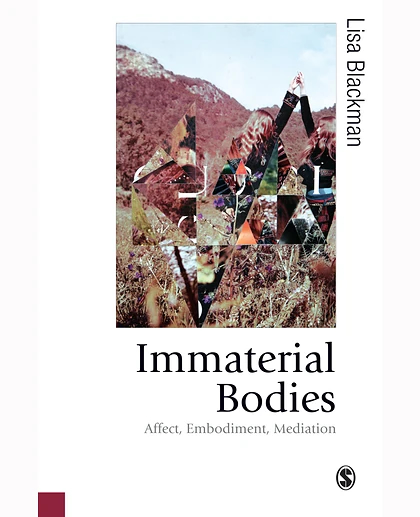 Immaterial Bodies: Affect, Embodiment, Mediation