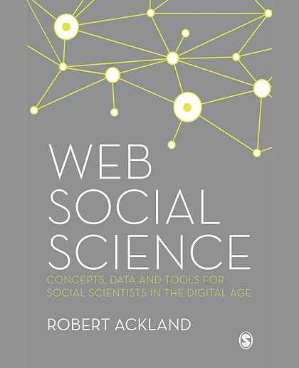 Web Social Science: Concepts, Data and Tools for Social Scientists in the Digital Age