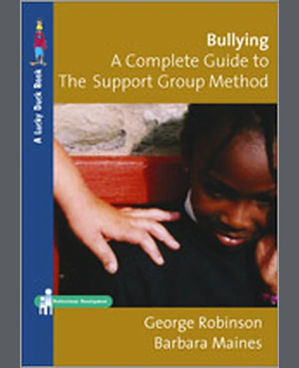 Bullying: A Complete Guide to the Support Group Method, 1st Edition