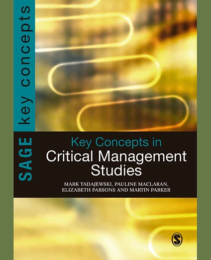 Key Concepts in Critical Management Studies