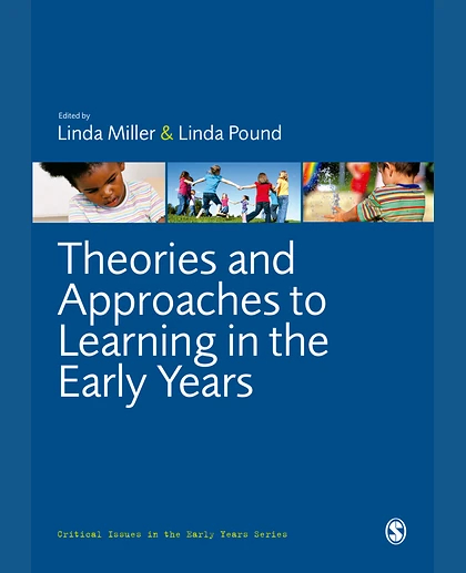 Theories and Approaches to Learning in the Early Years, 1st Edition