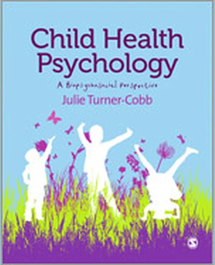Child Health Psychology: A Biopsychosocial Perspective, 1st Edition