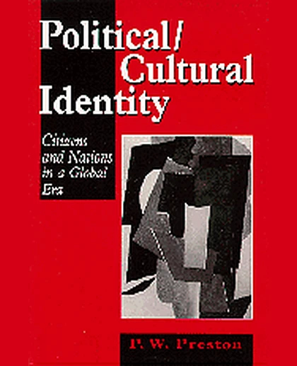Political/Cultural Identity: Citizens and Nations in a Global Era, 1st Edition