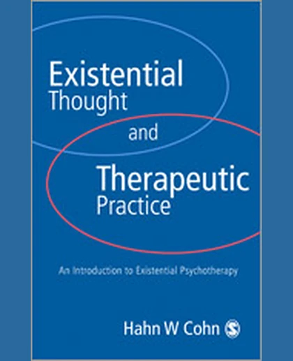 Existential Thought and Therapeutic Practice: An Introduction to Existential Psychotherapy, 1st Edition