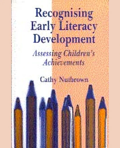 Recognising Early Literacy Development: Assessing Children′s Achievements, 1st Edition