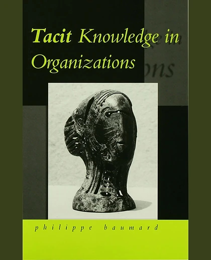 Tacit Knowledge in Organizations.